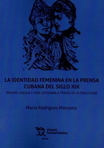IDENTIDAD FEMENINA EN PRENSA CUBANA DEL SIGLO XIX, LA