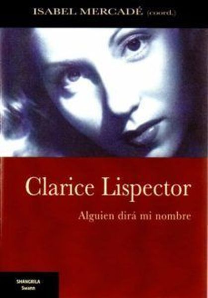 CLARICE LINSPECTOR. ALGUIEN DIRA MI NOMBRE