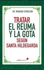 Tratar el reuma y la gota según Santa Hildegarda