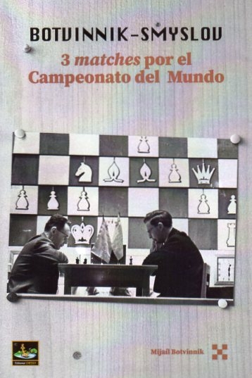 Botvinnik-Smyslov. 3 matches por el Campeonato del Mundo