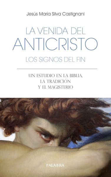 VENIDA DEL ANTICRISTO. LOS SIGNOS DEL FIN