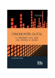 COMUNICACION GLOCAL.EL PERIODISMO LOCAL