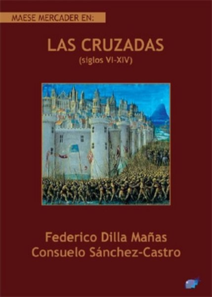 CRUZADAS,LAS(SIGLOS VI-XIV)MAESE MERCADE