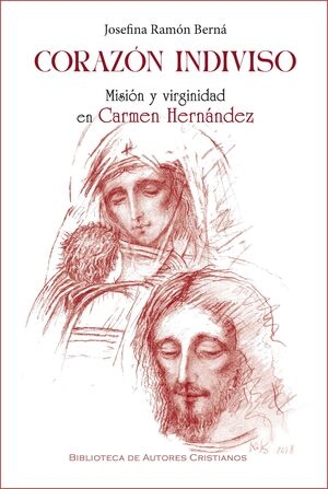 Corazón indiviso. Misión y virginidad en Carmen Hernández