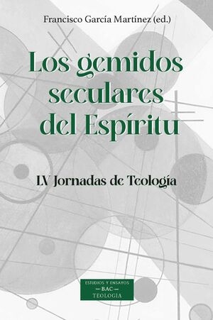 Los gemidos seculares del Espíritu. IV jornadas de teología