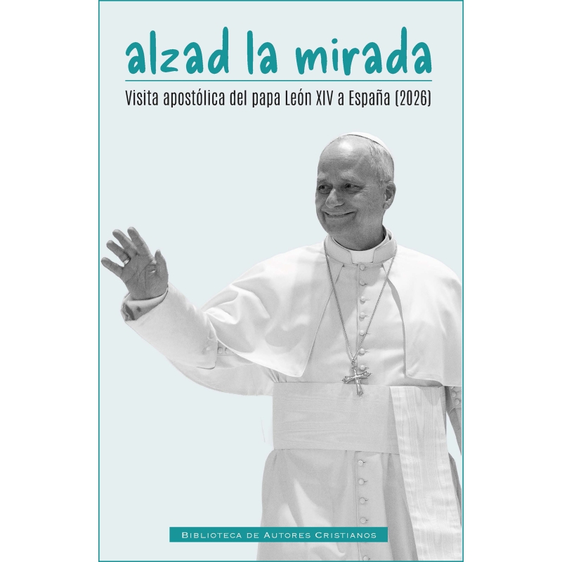 Alzad la mirada. Viaje apostólico del papa Leon XIV a España