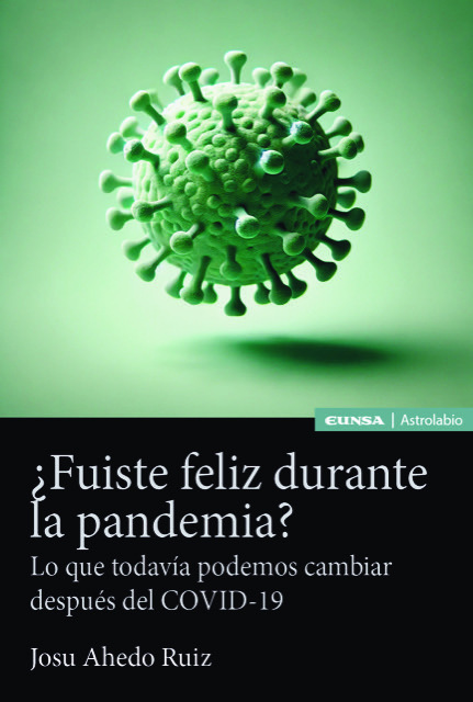 ¿Fuiste feliz durante la pandemia?