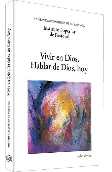 Vivir en Dios. Hablar de Dios, hoy