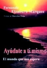 AYUDATE A TI MISMO. EL MUNDO QUE NOS ESP