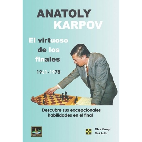 ANATOLY KARPOV.EL VIRTUOSO DE LOS *1* 1961-1978