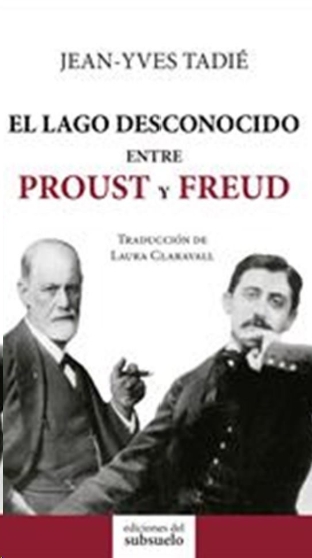 El lago desconocido entre Proust y Freud