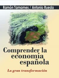 COMPRENDER LA ECONOMÍA ESPAÑOLA.LA GRAN