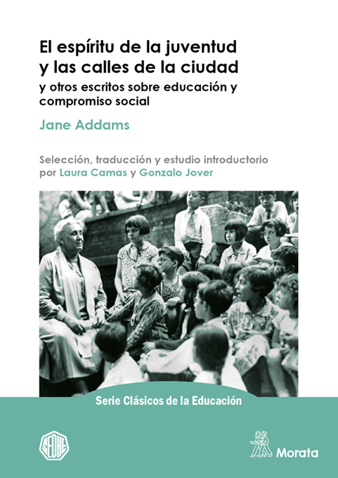 El espíritu de la juventud y las calles de la ciudad y otros escritos sobre educación y compromiso s
